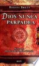 Dios nunca parpadea