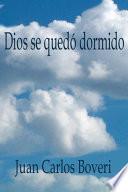 Dios se quedó dormido