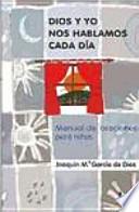 Dios y yo nos hablamos cada día