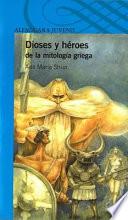 Dioses Y Heroes de La Mitologia Griega (Gods and Heroes in Greek Mythology)