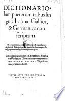 Diotionariolum puerorum tribus linguis latina, gallica et germanica conscriptum; germanicam interpretationem Joannes Frisius nunc primum adjecit. - Tiguri, Froschoverus 1548
