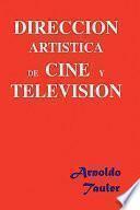 DIRECCION ARTISTICA DE CINE Y TELEVISION / Art Direction for Film and Television