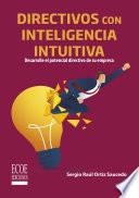 Directivos con inteligencia intuitiva - 1ra edición