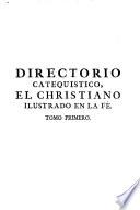 Directorio catequístico, glossa universal de la doctrina christiana ... sobre el catecismo del Padre Gerónimo de Ripalda ...