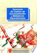 Directorio de centros de documentación y bibliotecas especializadas