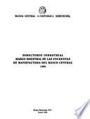 Directorio industrial marco muestral de las encuestas de manufactura del Banco Central 1998