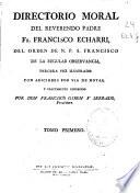 Directorio moral del ... padre Fr. Francisco Echarri ...