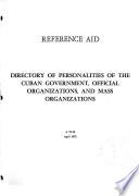 Directory of Personalities of the Cuban Government, Official Organizations, and Mass Organizations