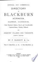Directory of the boroughs of Blackburn, Accrington and Darwen and adjacent villages and townships. [1st]