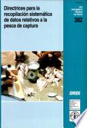 Directrices para la recompilacion sistematica de datos relativos a la pesca de captura