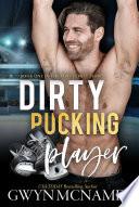 Dirty Pucking Player (An Enemies to Lovers Forbidden Hockey Romance)