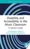 Disability and Accessibility in the Music Classroom