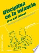 Disciplina en la infancia. ¿Por qué? ¿Cómo?