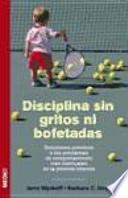 Disciplina sin gritos ni bofetadas