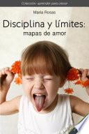 Disciplina y límites: mapas de amor