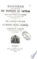 Discorso per l'anniversario de' principi di Savoja sepolti nella chiesa della Reale Abbazia di Hautecombe recitato il 26 agosto 1828 alla presenza dell ll. mm. il re Carlo Felice e la regina Maria Cristina dal canonico Vibert ..