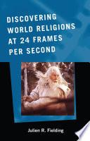 Discovering World Religions at 24 Frames Per Second