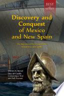 Discovery and Conquest of Mexico and New Spain. Vol 1