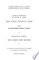 Discurso de incorporación del individuo de número, Don Casto Fulgencio Lopez
