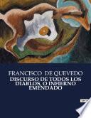 DISCURSO DE TODOS LOS DIABLOS, O INFIERNO EMENDADO