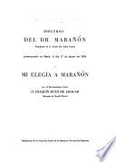 Discurso del Dr. Marañón pronunciado en Moyá, el día 17 de agosto de 1954. Y, Mi elegía a Marañón