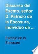 Discurso del Excmo. señor D. Patricio de la Escosura, individuo de número de la Academia Española, leido ante esta corporacion en la sesion pública inaugural de 1870