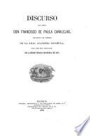 Discurso del señor Don Francisco de Paula Canalejas, individuo de número de la Real Academia Española, leido ante esta corporación en la sesión pública inaugural de 1875