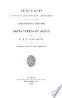 Discurso leido en la certamen literario... par solemnizar el tercer centenario de la gloriosa muerte de Santa Teresa de Jesus