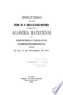 Discurso leido por el Excmo. Sr. D. Cirilo Alvarez Martinez, Presidente de la Academia Matritense de Jurisprudencia y Legislación en la apertura del curso academico de 1873 a 1874 celebrada el dia 15 de noviembre de 1873