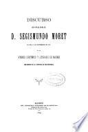 Discurso leído por el Excmo. Sr. D. Segismundo Moret el día 17 de noviembre de 1894 en el Ateneo Científico y Literario de Madrid con motivo de la apertura de sus cátedras