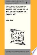 Discurso retórico y mundo pastoral en la Egloga segunda de Garcilaso