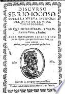 Discurso serio-iocoso, sobre la nueva invencion del agua de la vida ... sacado a luz por un Quidan [sic] [i.e. Pedro González de Godoy]... Añadido, corregido, y enmendado por su autor