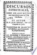 Discursos espirituales, sobre los assumptos mas importantes para la vida christiana