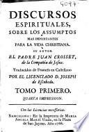 Discursos espirituales, sobre los assumptos mas importantes para la vida christiana