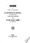 Discursos leidos ante el claustro de la Universidad de Granada, en el acto solemne de la recepcion del Catedrático de Prática de Operaciones Farmacéuticas Doctor Don Pedro Bassagaña y Bonhome, etc. [By P. Bassagaña y Bonhome and M. del Amo.]
