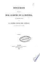 Discursos leídos ante la Real Academia de la Historia en la recepción pública de Antonio Cánovas del Castillo el día 20 de mayo de 1860