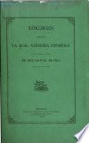 Discursos leidos ante la Real academia española en la recepción pública de don Manuel Silvela el din 25 de marzo de 1871