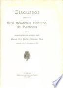 Discursos Leidos en la Real Academia Nacional de Medicina