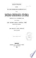 Discursos leidos en la sesion del año academico de 1884-85 de la Sociedad ginecológica española verificada el dia 7 de Diciemore de 1884