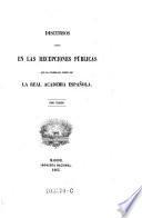 Discursos leidos en las recepciones publicas celebradas desde 1847