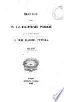 Discursos leidos en las recepciones públicas que ha celebrado desde 1847 la Real Academia Española, 2
