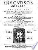 Discursos morales aprendidos en las azanas escandalosas y ruina del Infante Absalon, (h)ijo de David