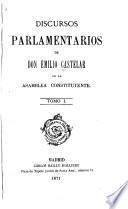 Discursos parlamentarios de Don Emilio Castelar en la asamblea constituyente