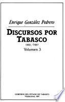 Discursos por Tabasco, 1983-1987