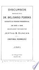 Discursos pronunciados por el dr. Belisario Porras durante su período presidencial de 1915 a 1916