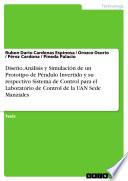 Diseño, Análisis y Simulación de un Prototipo de Péndulo Invertido y su respectivo Sistema de Control para el Laboratório de Control de la UAN Sede Manziales