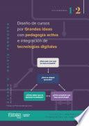 Diseño de cursos por grandes ideas, con pedagogía activa e integración de tecnologías digitales