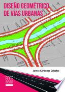 Diseño geométrico de vías urbanas - 1ra edición