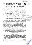 Disertacion acerca de la rabia, espontanea ó de causa interna, y de causa externa ó comunicada por la mordedura de animales rabiosos ...