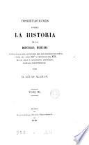 Disertaciones sobre la historia de la república Megicana, desde la época de la conquista que los Españoles hicieron hasta la independencia